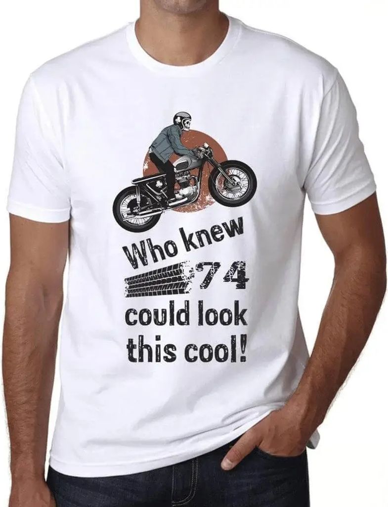 Herren Grafik T-Shirt Wer hätte gedacht dass 74 so cool aussehen kann? – Who Knew 74 Could Look This Cool – Geschenk 74. Geburtstag Jahrestag ...