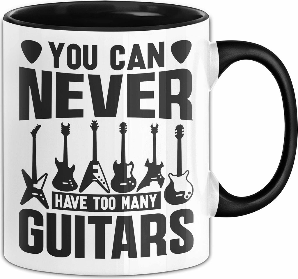 Gitarre Tasse Geschenk Gitarrist Rock Musiker Bassgitarre Rocker Geschenkidee Geburtstag You can never have too many guitars (Schwarz)