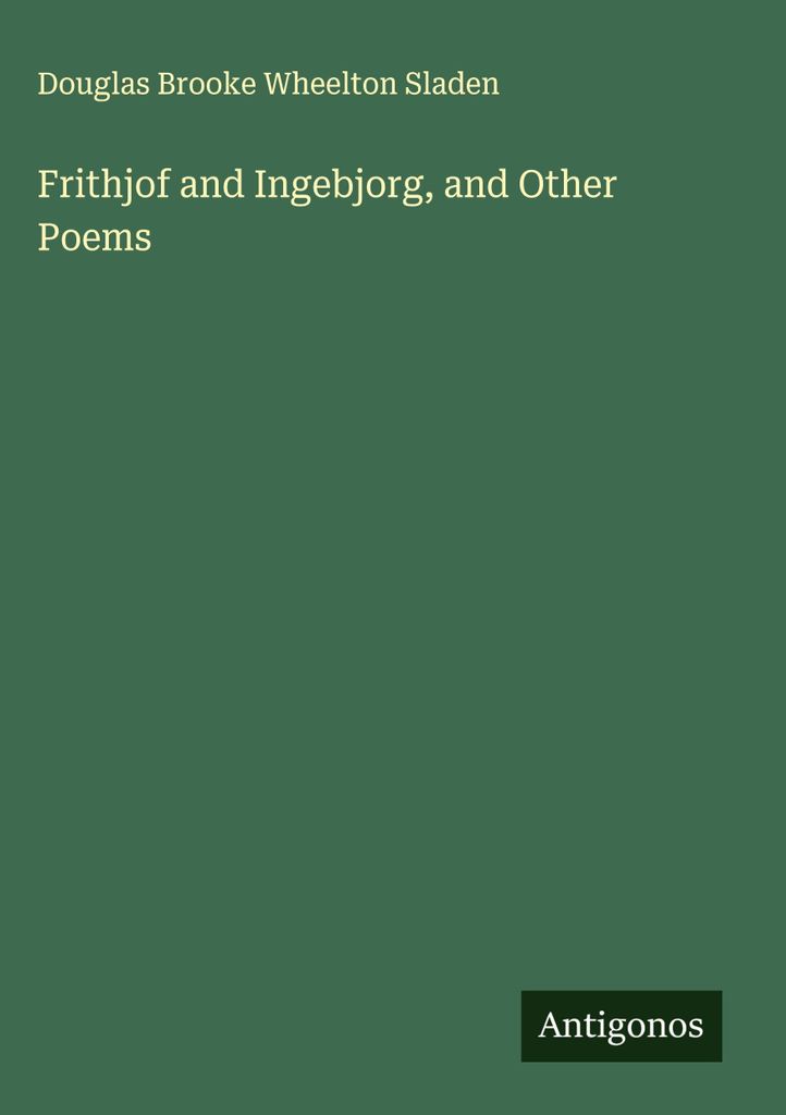 Frithjof und Ingebjorg, und andere Gedichte