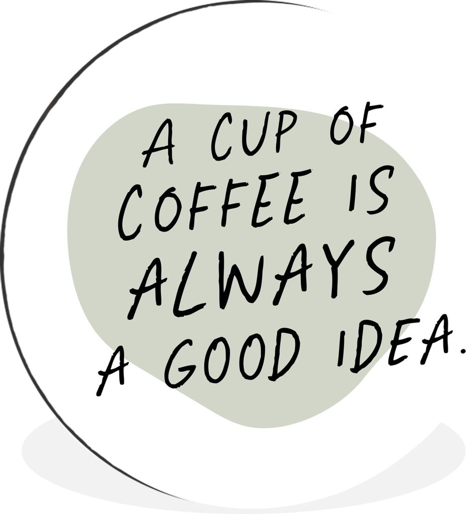 MuchoWow Aluminium Wandkreis Sprichwörter - Eine Tasse Kaffee ist immer eine gute Idee - Kaffee - Zitate Ø 60 cm Wanddeko Modern Wohnzimmer - W...