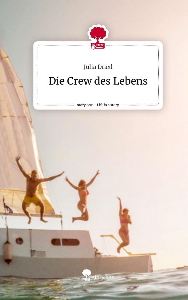 Die Crew des Lebens. Life is a Story - story.one