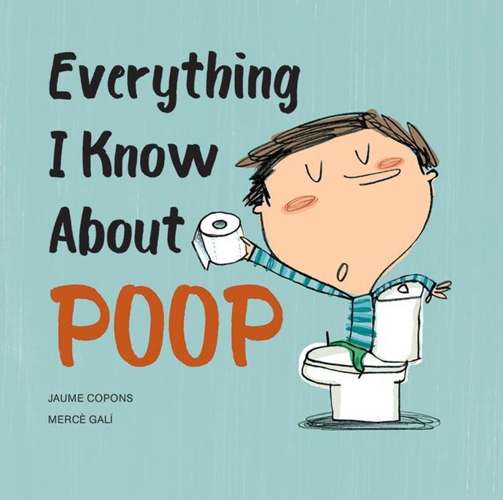 Everything I Know about Poop