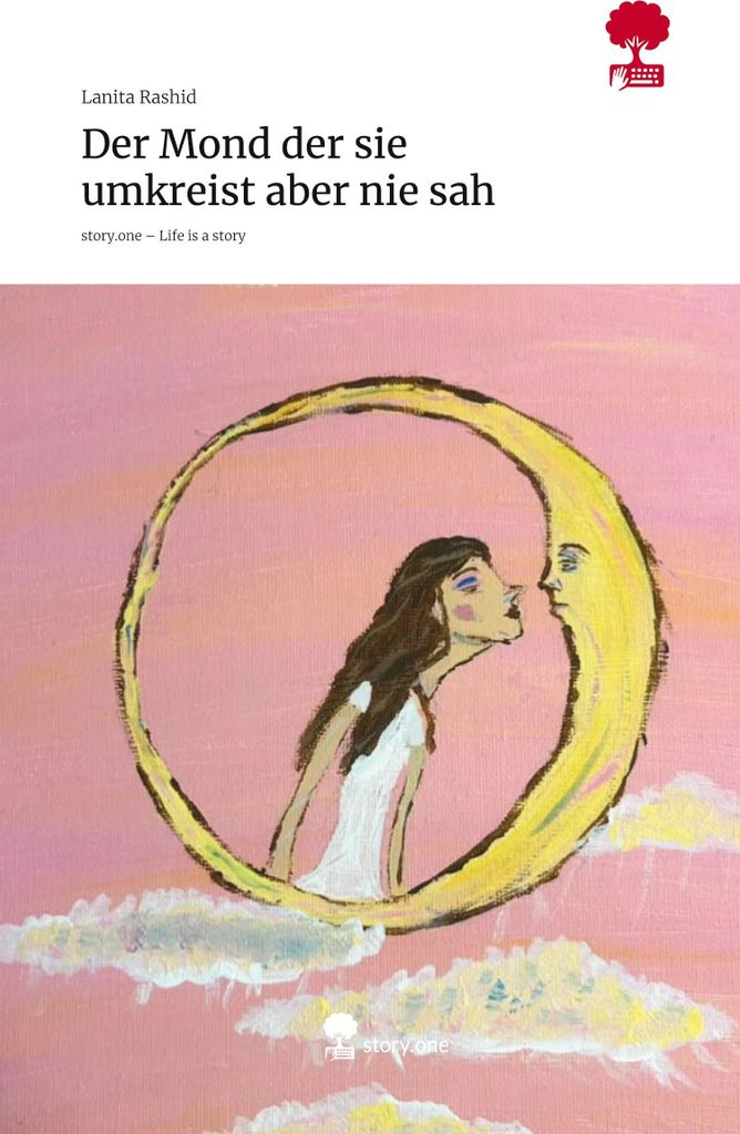 Der Mond der sie umkreist aber nie sah. Life is a Story - story.one