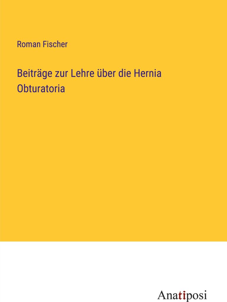 Beiträge zur Lehre über die Hernia Obturatoria