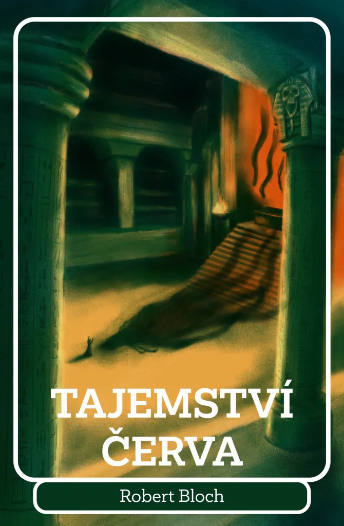 Tajemství červa - Robert Bloch : Récit d'épouvante et Mystères Occultes