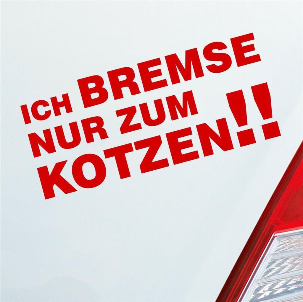 Auto Aufkleber Ich bremse nur zum kotzen! Spruch PKW 15x7 cm Rot Sticker Heckscheibenaufkleber