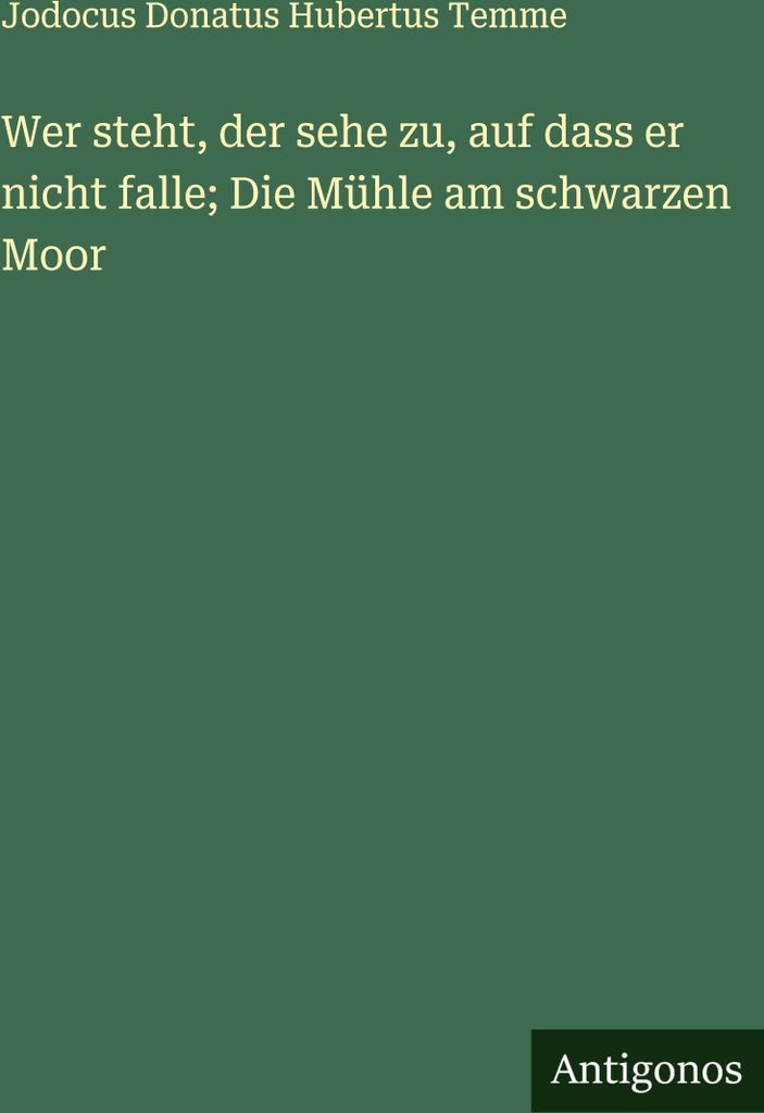 Wer steht, der sehe zu, auf dass er nicht falle; Die Mühle am schwarzen Moor