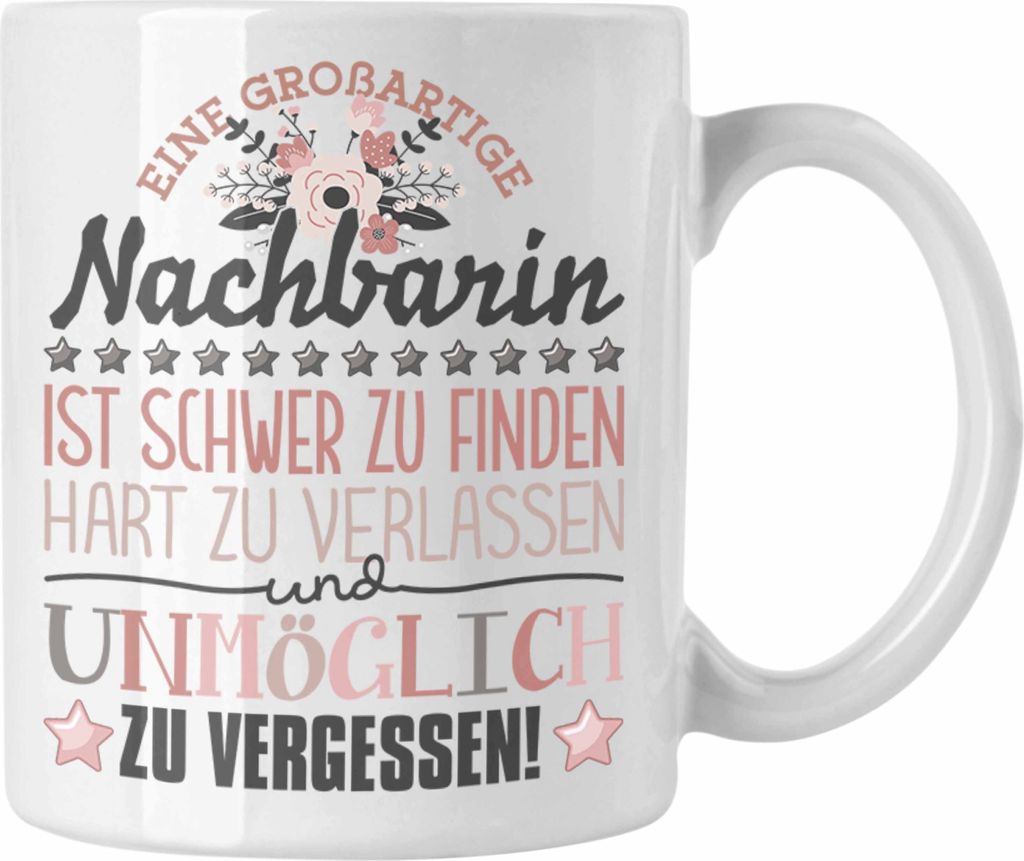 Trendation - Nachbarin Abschied Tasse Abschiedsgeschenk Spruch Nachbarin Geschenkidee zum Abschied Becher Kaffeetasse (Weiß)