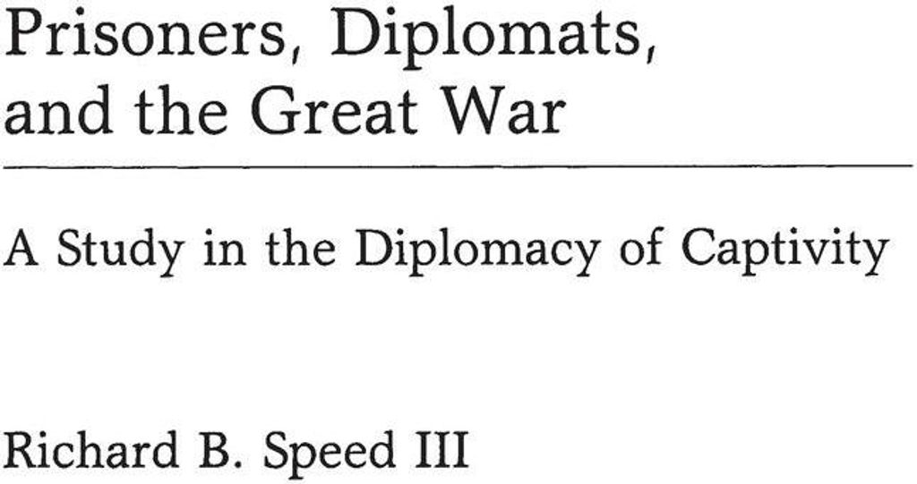 Prisoners, Diplomats, and the Great War