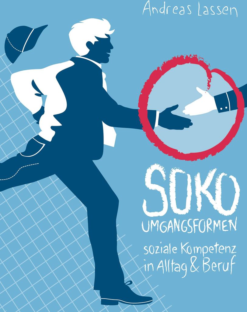 SOKO - Umgangsformen:Soziale Kompetenz in Alltag und Beruf. Lassen, Andreas.