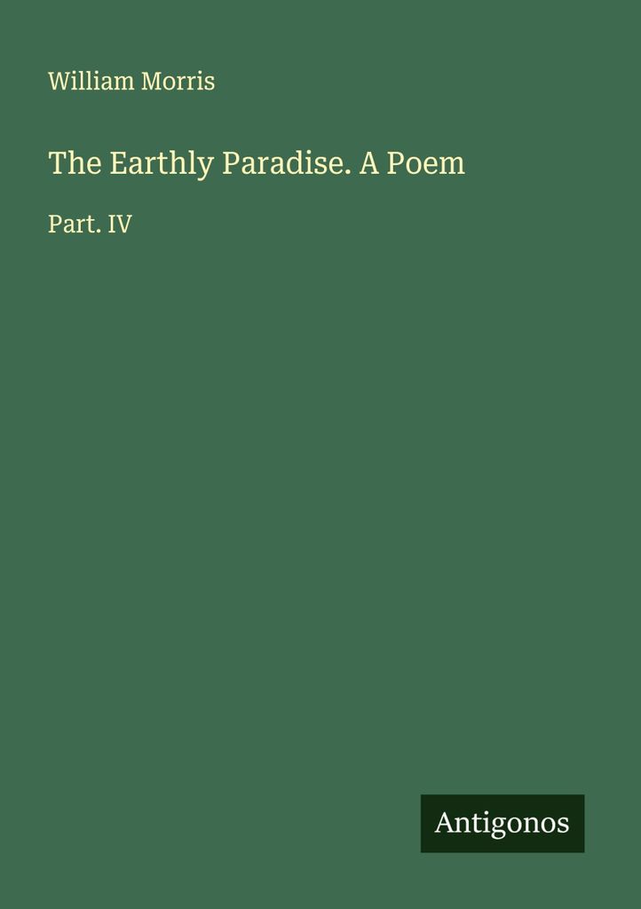 Das irdische Paradies. Ein Gedicht