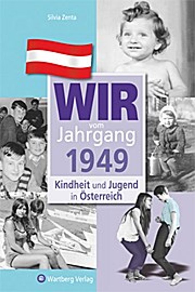 Kindheit und Jugend in Österreich. Wir vom Jahrgang 1949