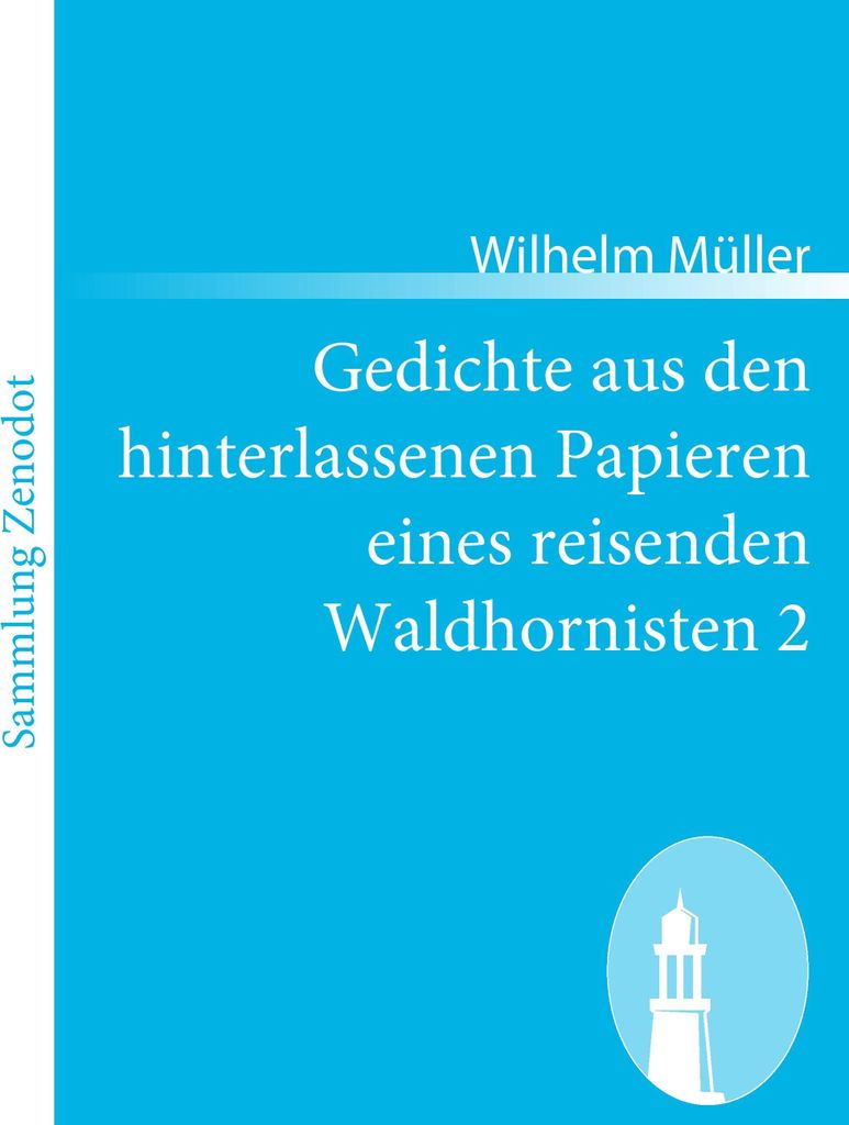 Gedichte aus den hinterlassenen Papieren eines reisenden Waldhornisten 2