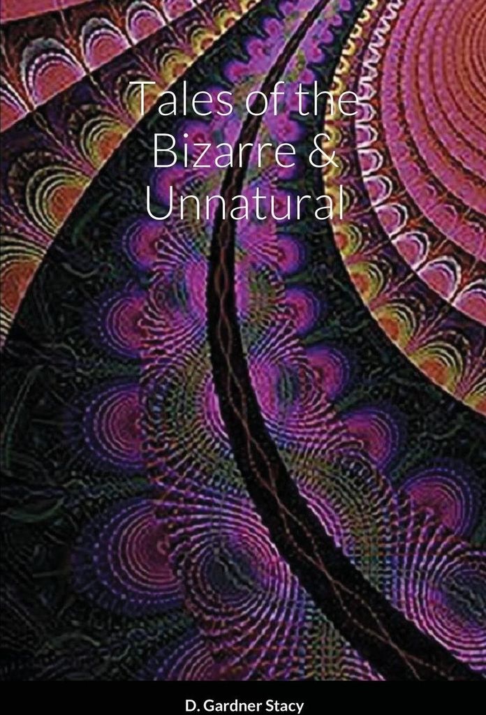 Tales of the Bizarre & Unnatural
