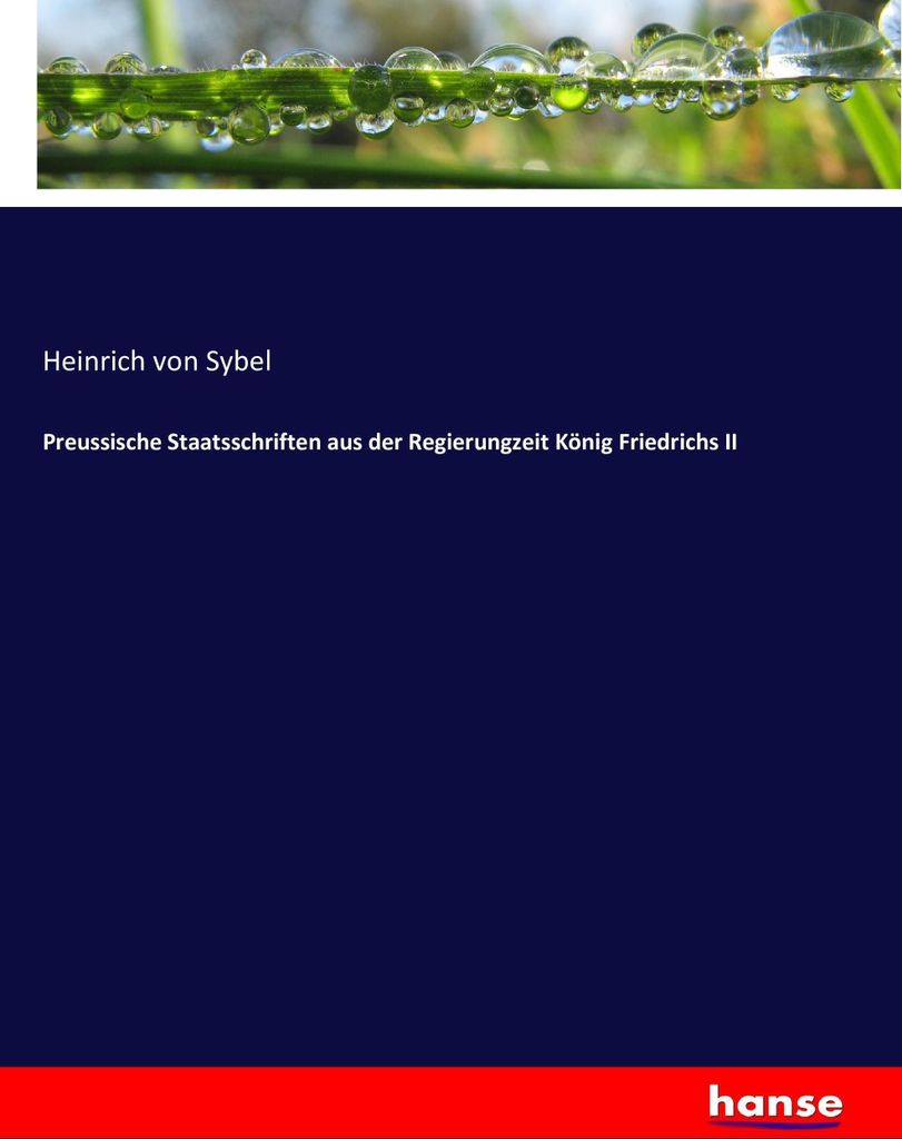 Preussische Staatsschriften aus der Regierungzeit König Friedrichs II