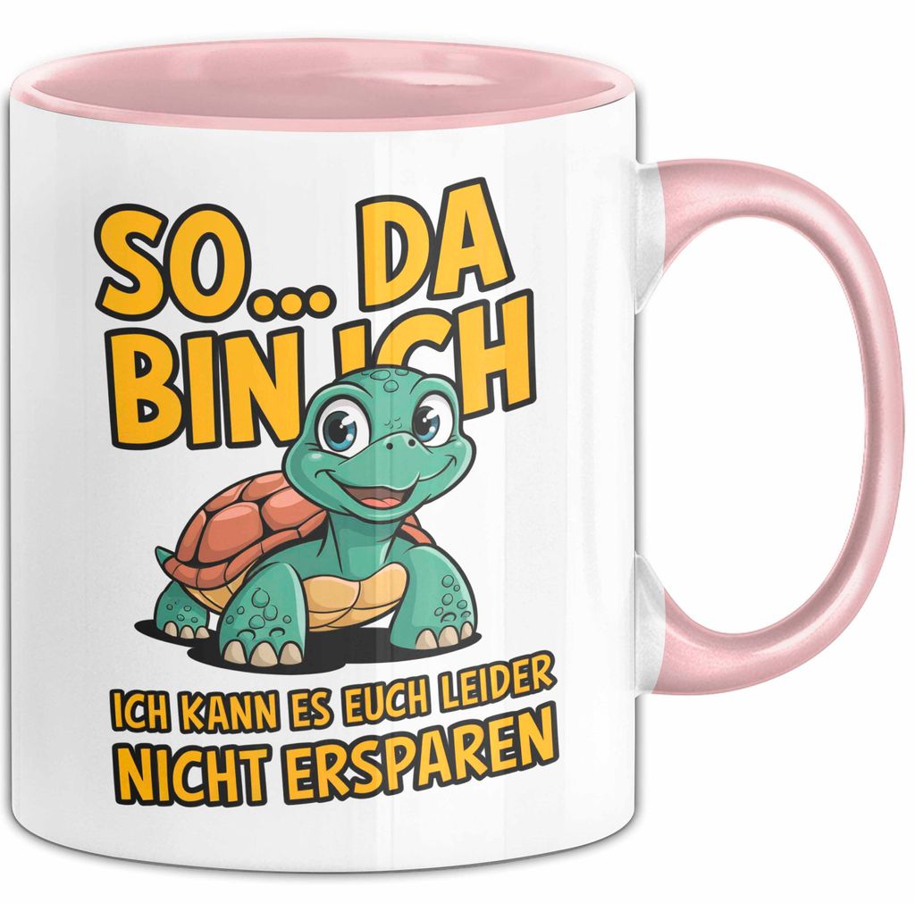 Schildkröte Tierliebhaber Tasse Geschenk Lustige Geschenkidee Spruch So Da Bin Ich, Ich Kann Es Euch Leider Nicht Ersparen (Rosa)