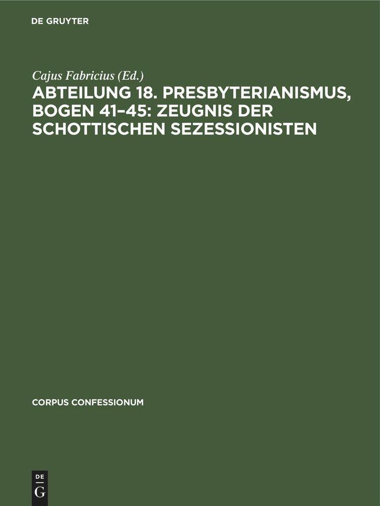 Abteilung 18. Presbyterianismus, Bogen 41-45: Zeugnis der Schottischen Sezessionisten