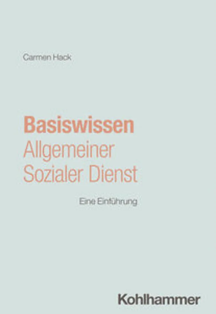 Basiswissen Allgemeiner Sozialer Dienst - Manuel de travail social ASD