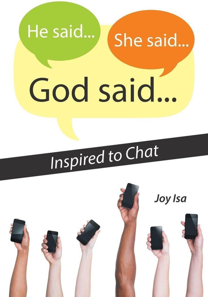 He said...She said...God said...