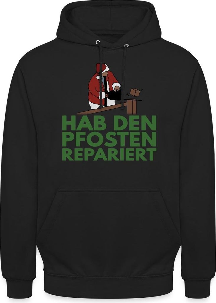 Spreadshirt Hab Den Pfosten Repariert Schöne Bescherung Uni Hoodie, 4XL, Schwarz
