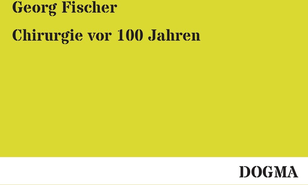 Chirurgie vor 100 Jahren