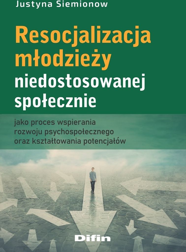 Resocjalizacja młodzieży niedostosowanej społecznie - Justyna Siemionow