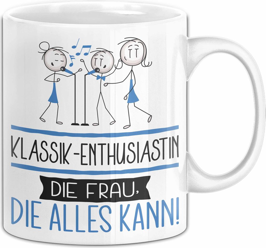 Klassik-Enthusiastin Geschenk Tasse Becher Die Frau Die Allen Kann Geschenkidee für eine Klassik-Enthusiastin Lustig (Weiß)