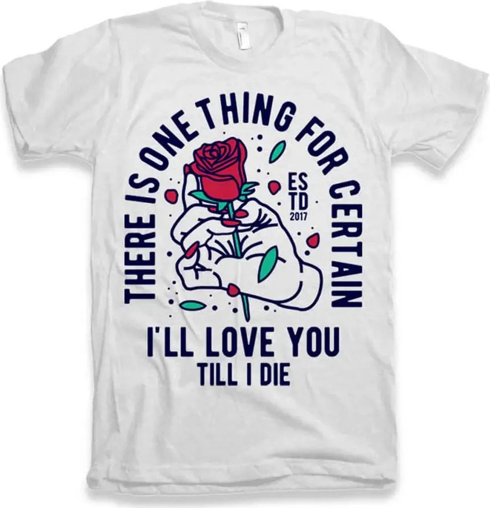 Herren Grafik T-Shirt Ich werde dich lieben bis ich sterbe - Rosenblüte romantisch – I Will Love You Till I Die - Rose Flower Romantic