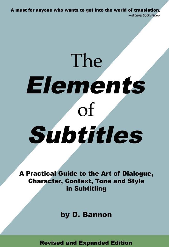 The Elements of Subtitles, Revised and Expanded, Bannon, D.,,