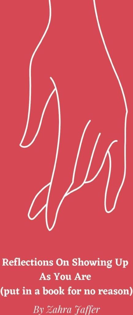 Reflections On Showing Up As You Are (put in a book for no reason)