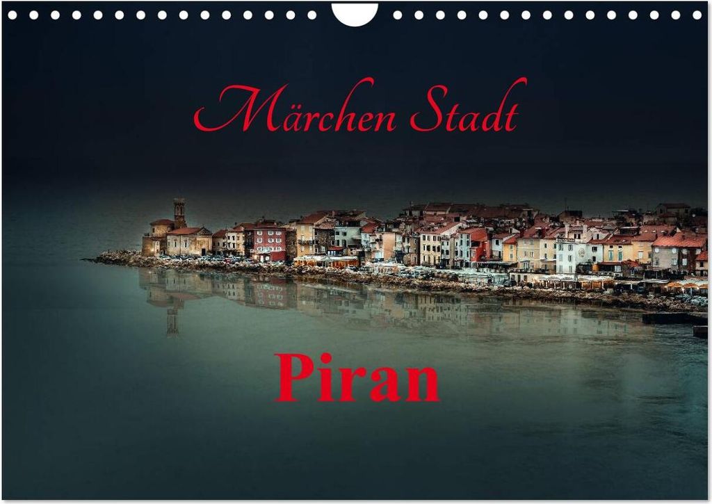 Märchen Stadt Piran (Wandkalender 2026 DIN A4 quer), CALVENDO Monatskalender
