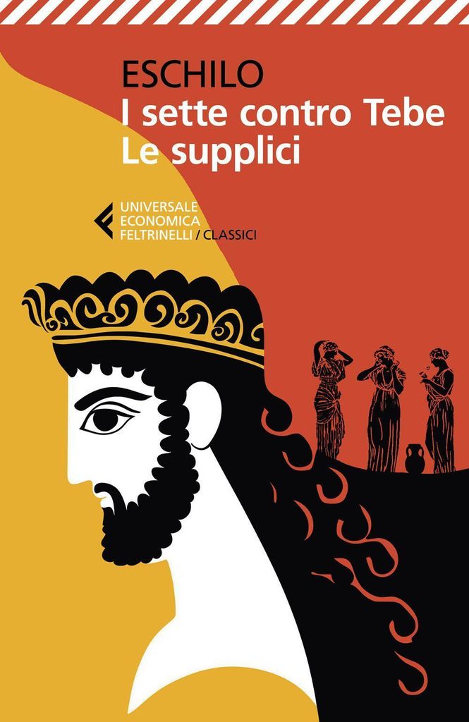 I sette contro Tebe-Le supplici. Testo greco a fronte