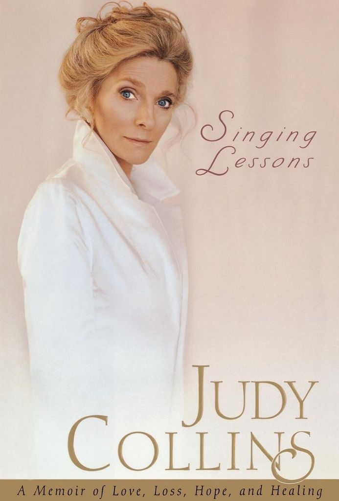 Singing Lessons: A Memoir of Love, Loss, Hope and Healing. Collins, Judy.=