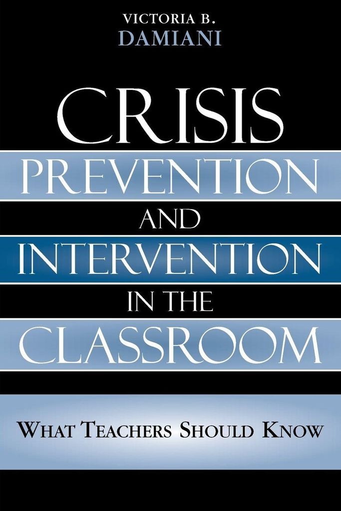 Crisis Prevention and Intervention in the Classroom