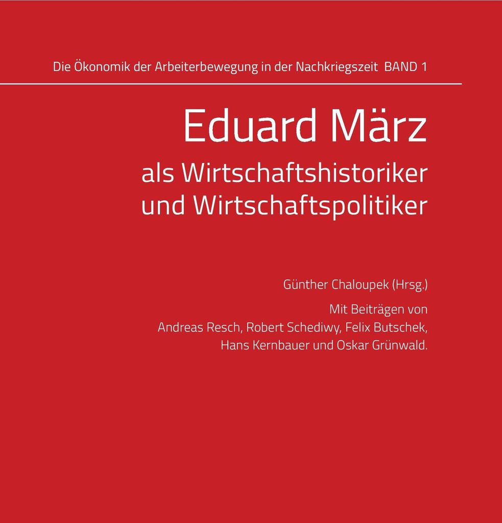 Eduard März als Wirtschaftshistoriker und Wirtschaftspolitiker