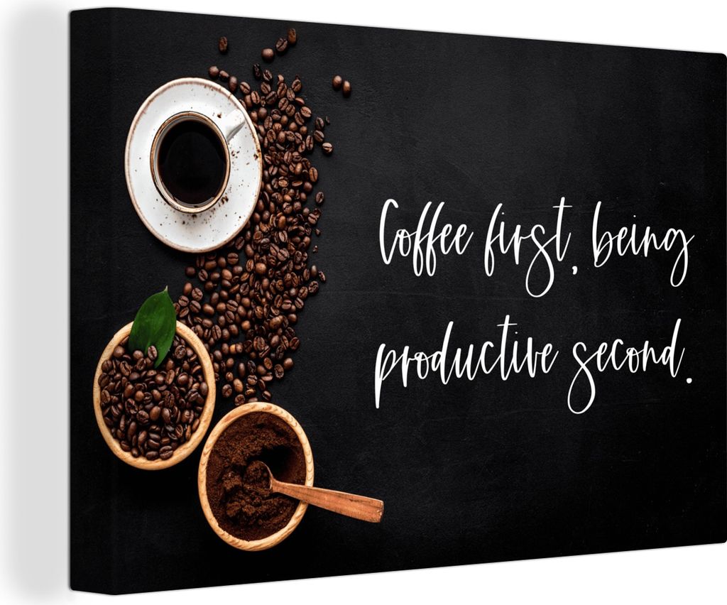 OneMillionCanvasses - Leinwandbilder - 140x90 cm, Sprichwörter - Erst Kaffee, dann produktiv sein, Wandbilder Kunstdruck Wanddekoration - Foto a...
