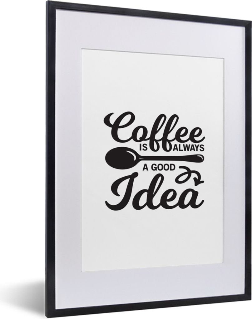 MuchoWow MuchoWow Gerahmtes Poster Zitate - Sprichwörter - Kaffee ist immer eine gute Idee - Kaffee 30x40 cm - Poster mit zchwarzem Bilderrahm...