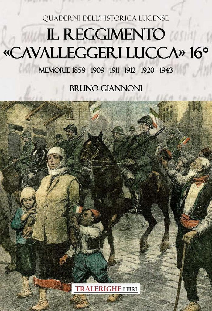 Giannoni, B: Reggimento 'Cavalleggeri Lucca' 16°. Memorie 18