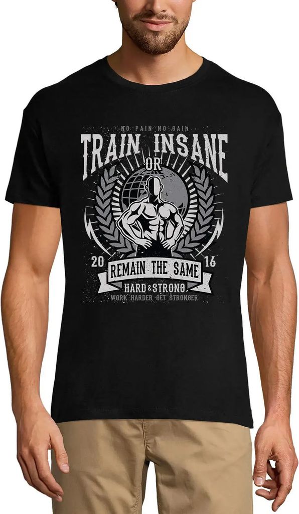 Herren Grafik T-Shirt Ohne Fleiß kein Preis - wahnsinnig trainieren oder gleich bleiben – No Pain No Gain - Train Insane Or Remain The Same