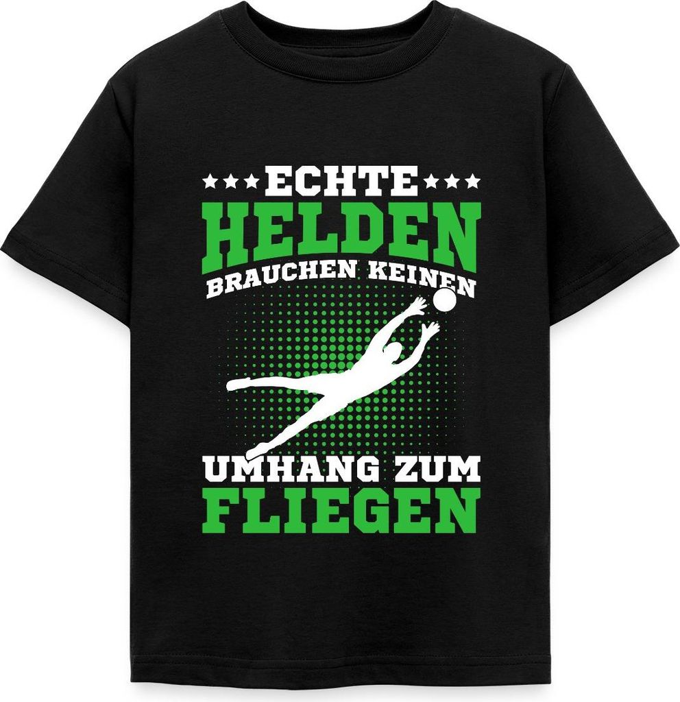 Spreadshirt Echte Helden Brauchen Keinen Umhang Zum Fliegen Torhüter Kinder T-Shirt, 110/116 (5-6 Jahre), Schwarz