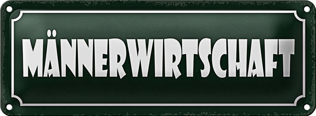 Blechschild Hinweis 27x10cm Männerwirtschaft Dekoration