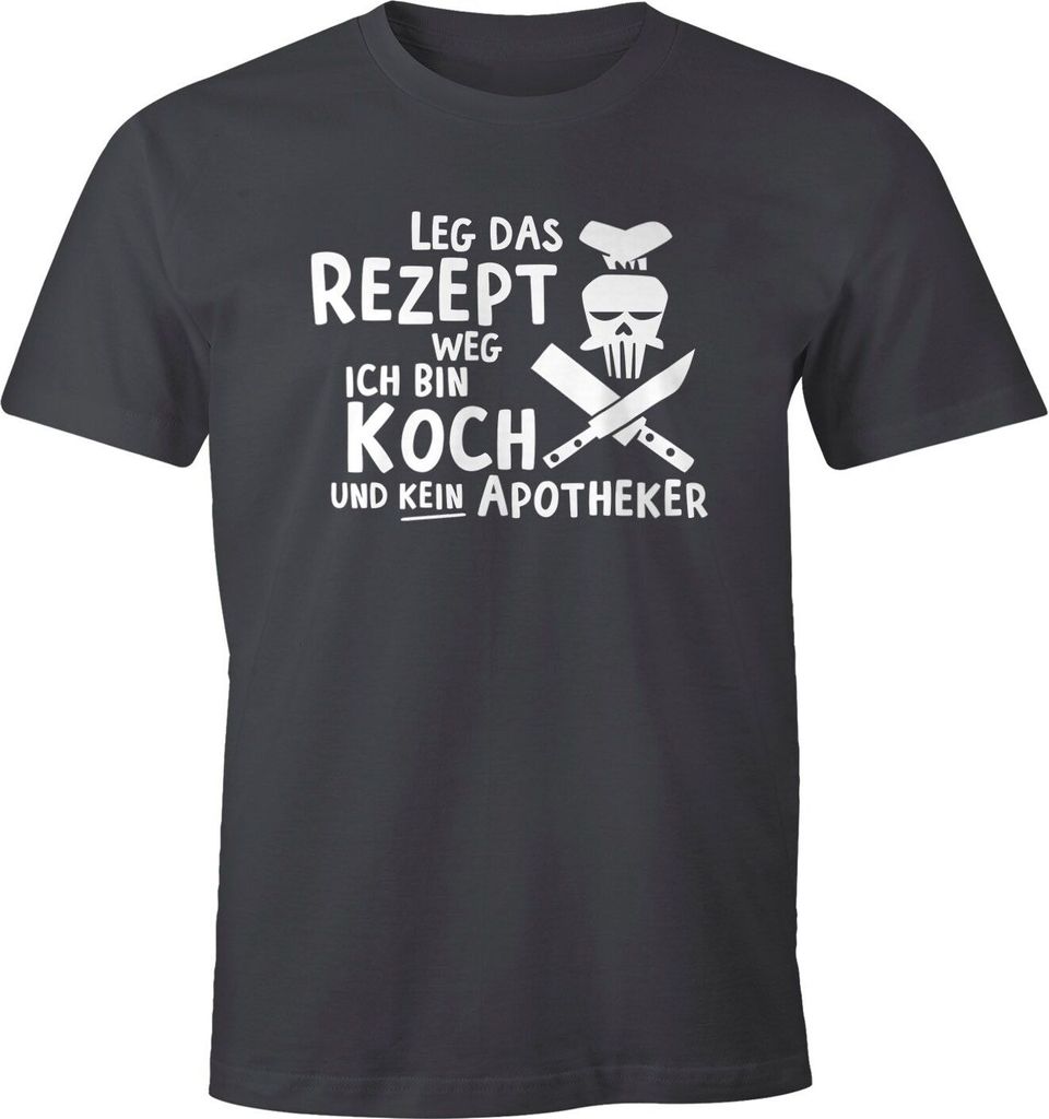 Herren T-Shirt Leg das Rezept weg ich bin Koch und kein Apotheker Fun-Shirt Spruch-Shirt Foodie Küche Moonworks dunkelgrau L
