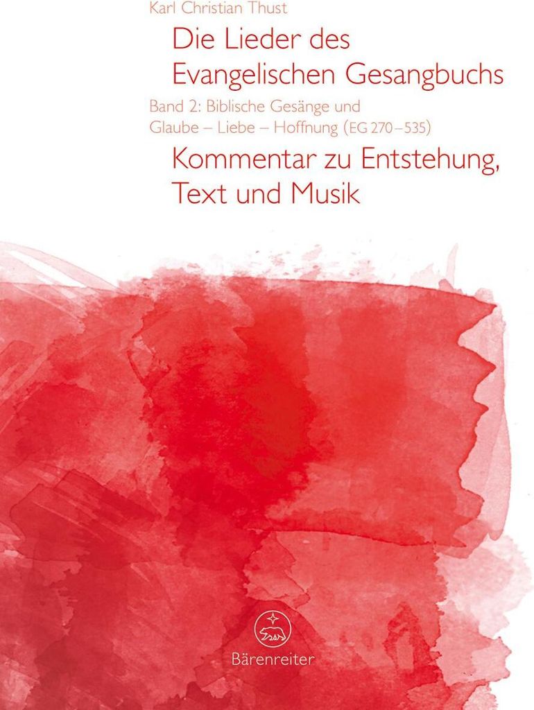 Die Lieder des Evangelischen Gesangbuchs, Band 2: Biblische Gesänge und Glaube - Liebe - Hoffnung (EG 270-535)