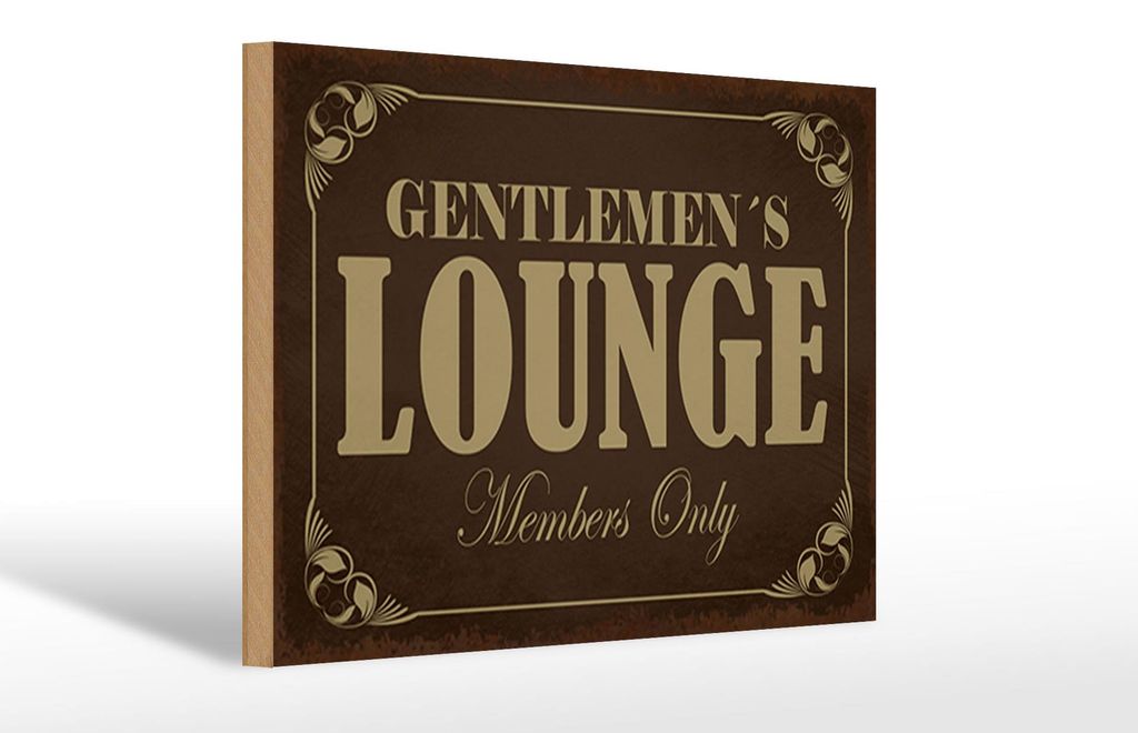 Holzschild Hinweis 30x20cm Gentelmen ́s Lounge Members