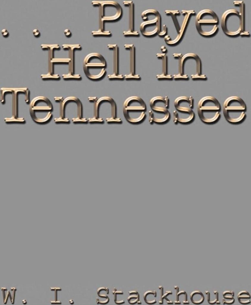 . . . Played Hell in Tennessee