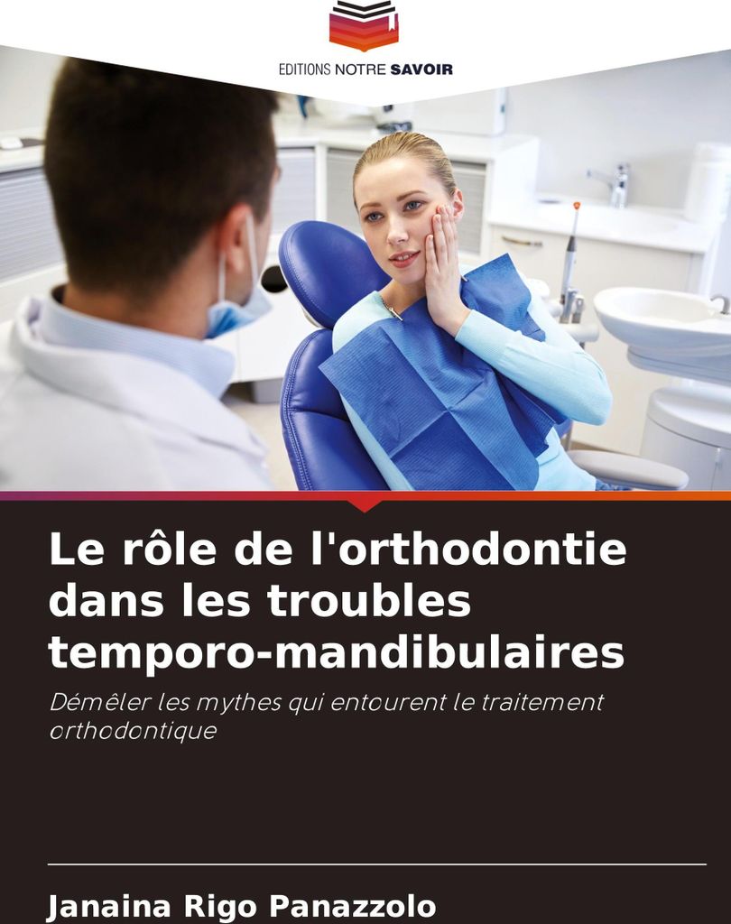 Le rôle de l'orthodontie dans les troubles temporo-mandibulaires