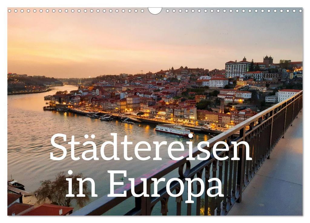 Städtereisen in Europa (Wandkalender 2027 DIN A3 quer), CALVENDO Monatskalender