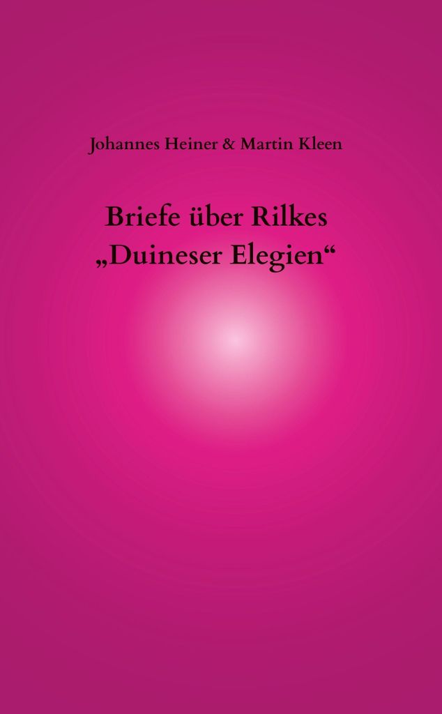 Briefe über Rilkes \Duineser Elegien\""