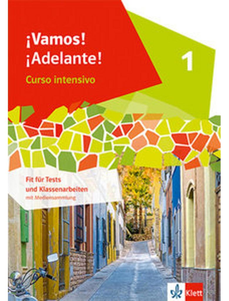 ¡Vamos! ¡Adelante! Curso intensivo 1. Fit für Tests und Klassenarbeiten mit Audios 1. Lernjahr