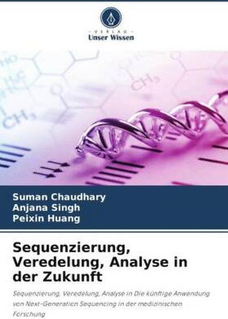 Sequenzierung, Veredelung, Analyse in der Zukunft